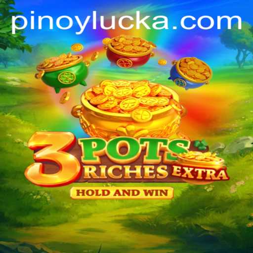 Exploring 3potsExtra: A Unique Gaming Experience with a Touch of PINOY LUCK