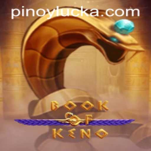 Exploring the Excitement of BookOfKeno and the Charm of PINOY LUCK