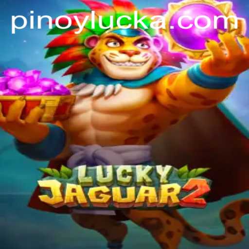Unveiling the Thrills of Luckyjaguar2: A Dive into PINOY LUCK